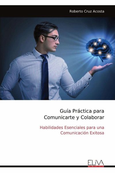 Guía Práctica para Comunicarte y Colaborar Guía Práctica para Comunicarte y Colaborar