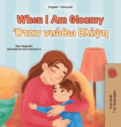 When I am Gloomy (English Greek Bilingual Children's Book) - Sagolski, Sam; Books, Kidkiddos