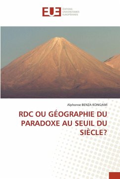 RDC OU GÉOGRAPHIE DU PARADOXE AU SEUIL DU SIÈCLE? RDC OU GÉOGRAPHIE DU PARADOXE AU SEUIL DU SIÈCLE?