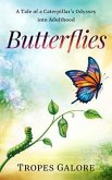 Butterflies: A Tale of a Caterpillar's Odyssey into Adulthood (eBook, ePUB)