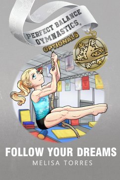 Follow Your Dreams (Perfect Balance Gymnastics Optionals, #5) (eBook, ePUB) - Torres, Melisa