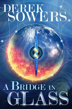 A Bridge in Glass (eBook, ePUB) - Sowers, Derek