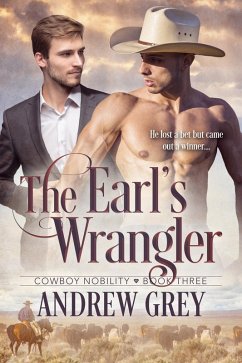 The Earl's Wrangler (eBook, ePUB) - Grey, Andrew