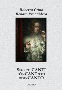Segreti canti d'incantato disincanto (eBook, ePUB) - Crinò, Roberto; Provvidera, Renato