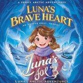 Luna's Brave Heart ("Luna's Arctic Adventures: Where friendship warms every heart!", #3) (eBook, ePUB)