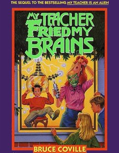 Cover My Teacher Fried My Brains (My Teacher Is An Alien, #2) (eBook, ePUB)