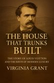 The House That Trunks Built (eBook, ePUB)