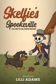 Skelfie's Spookeville Lola and the Halloween Mischief (eBook, ePUB) Skelfie's Spookeville Lola and the Halloween Mischief (eBook, ePUB)
