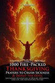 1000 Fire-Packed Thanksgiving Prayers to Crush Sickness and Defeat the Devil (eBook, ePUB)