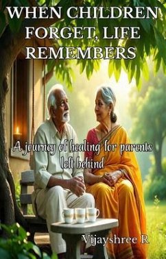 Cover When Children Forget, Life Remembers A journey of healing for parents left behind (eBook, ePUB)