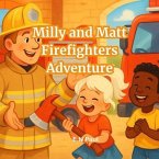 Milly and Matt Firefighters Adventure for kids (eBook, ePUB)