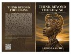 THINK BEYOND THE CHAINS (eBook, ePUB)