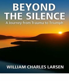 Beyond the Silence (eBook, ePUB) - Larsen, William CCCharles