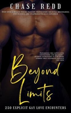 Beyond Limits - 250 Explicit Gay Love Encounters (eBook, ePUB) Cover Beyond Limits - 250 Explicit Gay Love Encounters (eBook, ePUB)