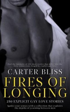Fires of Longing - 250 Explicit Gay Love Stories (eBook, ePUB) Cover Fires of Longing - 250 Explicit Gay Love Stories (eBook, ePUB)