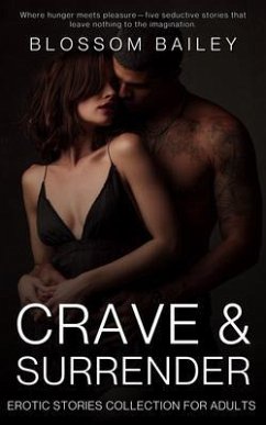 Cover Crave & Surrender - Erotic Stories Collection for Adults (eBook, ePUB)
