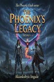 The Phoenix's Legacy (The Phoenix Oath, #9) (eBook, ePUB) The Phoenix's Legacy (The Phoenix Oath, #9) (eBook, ePUB)