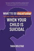 What to Do Right Now When Your Child Is Suicidal (eBook, ePUB) What to Do Right Now When Your Child Is Suicidal (eBook, ePUB)