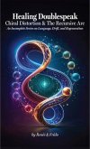 Healing Doublespeak: Chiral Distortion & The Recursive Arc (eBook, ePUB)