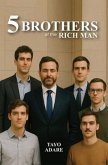 Five Brothers Of The Rich Man (eBook, ePUB)