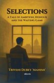 Selections   A Tale of Ambition, Honour and the Waiting Game (eBook, ePUB)