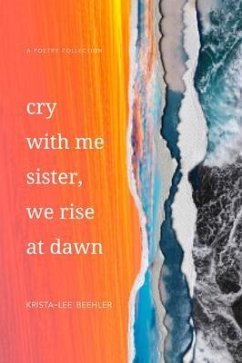 Cover Cry With Me Sister, We Rise At Dawn (eBook, ePUB)