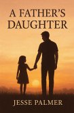A Fathers Daughter (eBook, ePUB) A Fathers Daughter (eBook, ePUB)