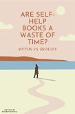 Are Self-Help Books a Waste of Time? (eBook, ePUB) Are Self-Help Books a Waste of Time? (eBook, ePUB)