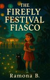 The Firefly Festival Fiasco (The Tori and Peebly Mysteries, #6) (eBook, ePUB)