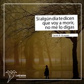 Si algún día te dicen que voy a morir no me lo digas (MP3-Download) Si algún día te dicen que voy a morir no me lo digas (MP3-Download)