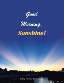 Good Morning, Sonshine! (eBook, ePUB) Good Morning, Sonshine! (eBook, ePUB)