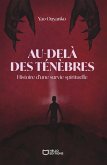 Au-delà des ténèbres - Histoire d'une survie spirituelle (eBook, ePUB)