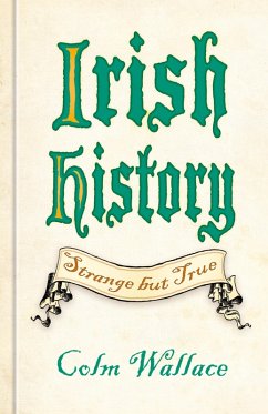 Cover Irish History: Strange but True (eBook, ePUB)