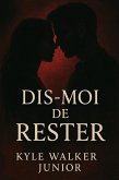 Dis-moi de rester (eBook, ePUB) Dis-moi de rester (eBook, ePUB)