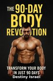 The 90-Day Body Revolution (eBook, ePUB) The 90-Day Body Revolution (eBook, ePUB)