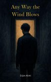 Any Way the Wind Blows (eBook, ePUB) Any Way the Wind Blows (eBook, ePUB)