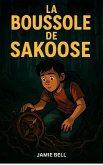 La Boussole de Sakoose (Aventures à Borups Corners, #1) (eBook, ePUB) La Boussole de Sakoose (Aventures à Borups Corners, #1) (eBook, ePUB)