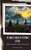The Complete Novels of the Brontë Sisters (eBook, ePUB)