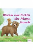 Warum eine Tochter ihre Mama braucht (eBook, ePUB) Warum eine Tochter ihre Mama braucht (eBook, ePUB)
