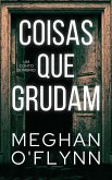 Coisas que grudam: Um conto sombrio (eBook, ePUB) Coisas que grudam: Um conto sombrio (eBook, ePUB)