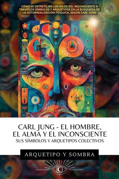 Carl Jung El Hombre, El Alma y El Inconsciente (eBook, ePUB) Carl Jung El Hombre, El Alma y El Inconsciente (eBook, ePUB)