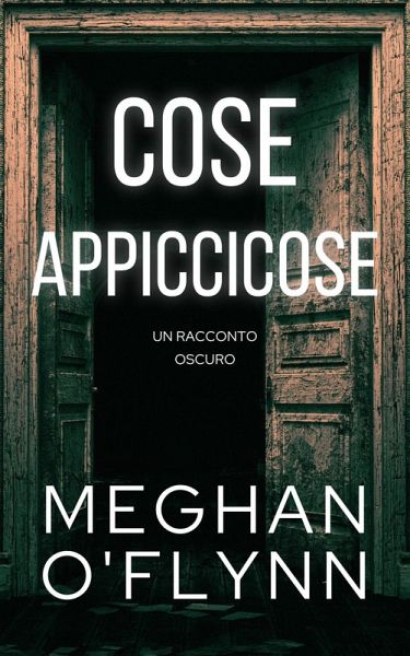 Cose appiccicose: Un racconto oscuro (eBook, ePUB) Cose appiccicose: Un racconto oscuro (eBook, ePUB)