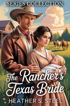 The Texas Rancher's Bride Series Collection (eBook, ePUB) - Steel, Heather S.