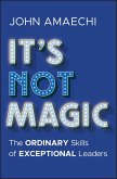 It's Not Magic (eBook, ePUB) It's Not Magic (eBook, ePUB)