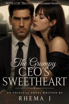 The Grumpy Ceo's Sweetheart (eBook, ePUB) - J, Rhema