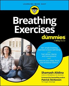 Breathing Exercises For Dummies (eBook, ePUB) - Alidina, Shamash Breathing Exercises For Dummies (eBook, ePUB) - Alidina, Shamash