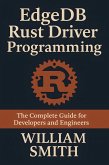 EdgeDB Rust Driver Programming (eBook, ePUB)