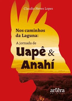 Cover Nos Caminhos da Laguna: A Jornada de Uapê e Anahí (eBook, ePUB)