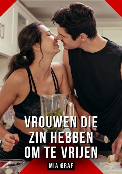 Vrouwen die zin hebben om te vrijen (eBook, ePUB) - Graf, Mia