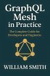 GraphQL Mesh in Practice (eBook, ePUB) - Bild 1